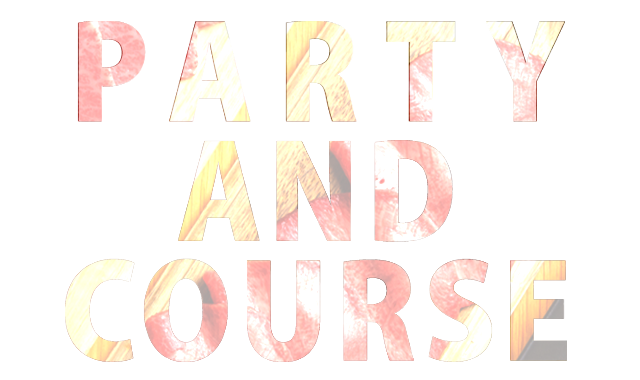 PARTY AND COURSE