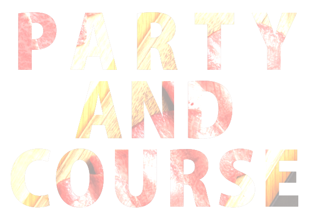PARTY AND COURSE